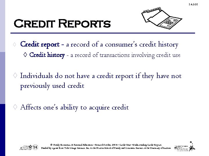 1. 4. 2. G 1 Credit Reports ◊ Credit report - a record of