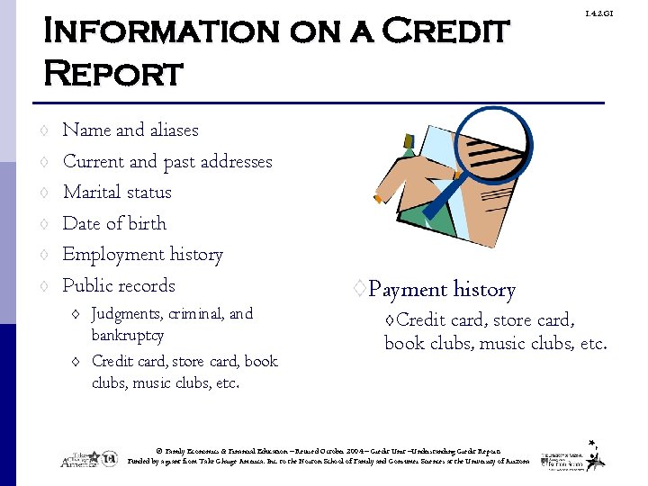 Information on a Credit Report ◊ ◊ ◊ Name and aliases Current and past