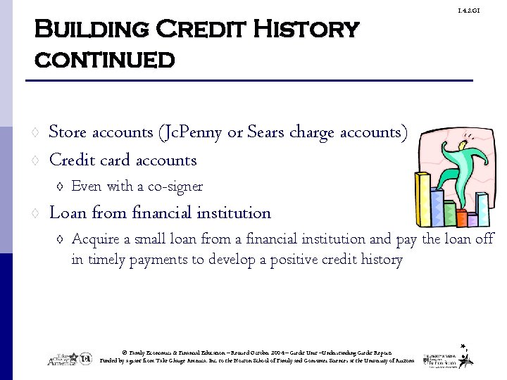 1. 4. 2. G 1 Building Credit History continued ◊ ◊ Store accounts (Jc.