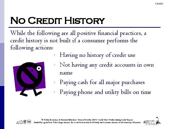 1. 4. 2. G 1 No Credit History While the following are all positive