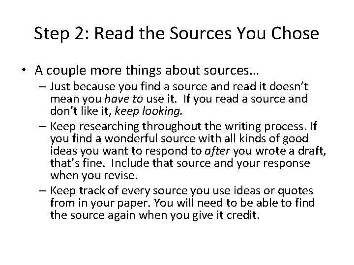 Step 2: Read the Sources You Chose • A couple more things about sources…