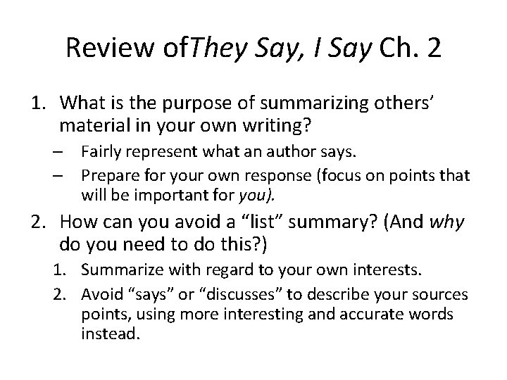 Review of. They Say, I Say Ch. 2 1. What is the purpose of