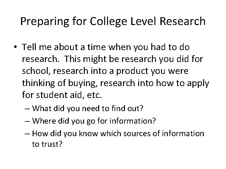 Preparing for College Level Research • Tell me about a time when you had