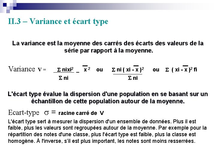 II. 3 – Variance et écart type La variance est la moyenne des carrés
