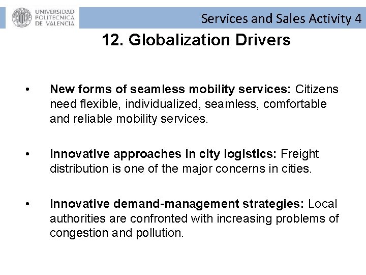 Services and Sales Activity 4 12. Globalization Drivers • New forms of seamless mobility Services and Sales Activity 4 12. Globalization Drivers • New forms of seamless mobility