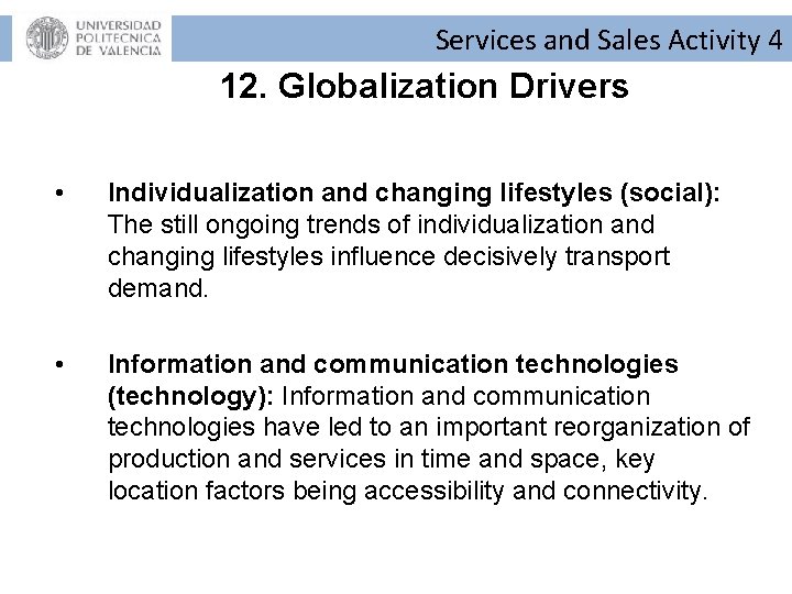 Services and Sales Activity 4 12. Globalization Drivers • Individualization and changing lifestyles (social): Services and Sales Activity 4 12. Globalization Drivers • Individualization and changing lifestyles (social):