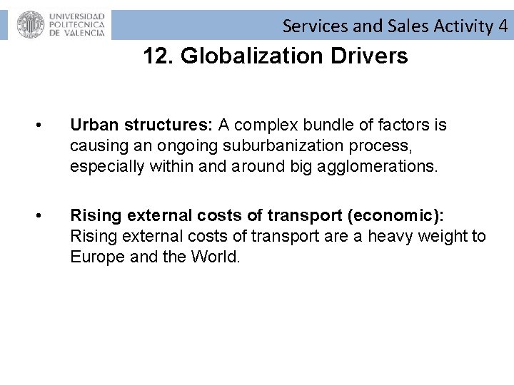 Services and Sales Activity 4 12. Globalization Drivers • Urban structures: A complex bundle Services and Sales Activity 4 12. Globalization Drivers • Urban structures: A complex bundle