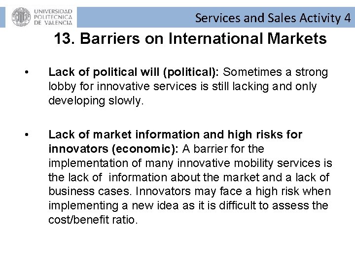 Services and Sales Activity 4 13. Barriers on International Markets • Lack of political Services and Sales Activity 4 13. Barriers on International Markets • Lack of political