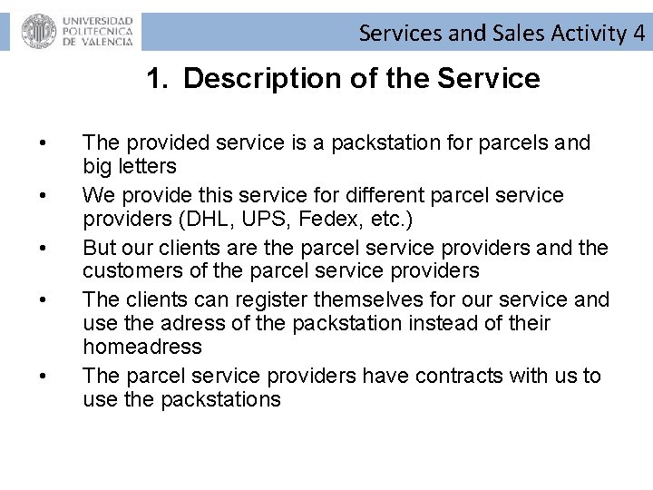 Services and Sales Activity 4 1. Description of the Service • • • The Services and Sales Activity 4 1. Description of the Service • • • The