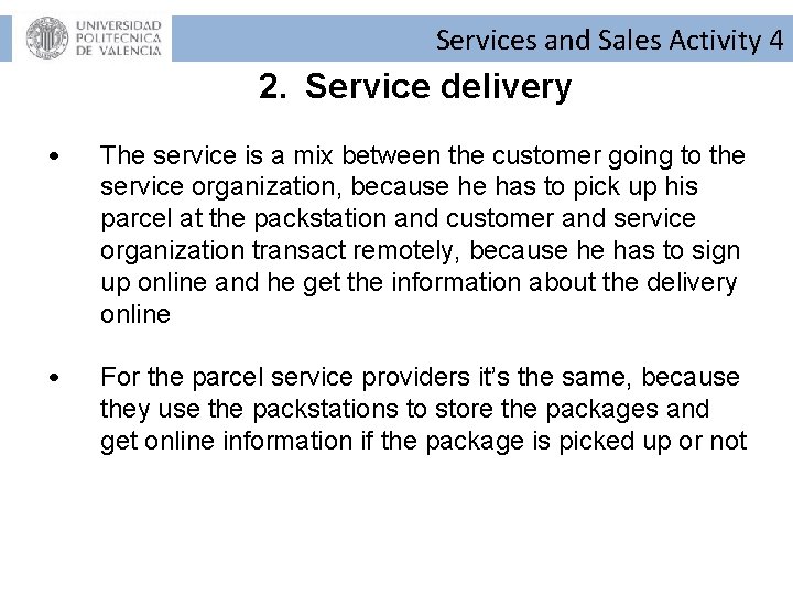 Services and Sales Activity 4 2. Service delivery • The service is a mix Services and Sales Activity 4 2. Service delivery • The service is a mix