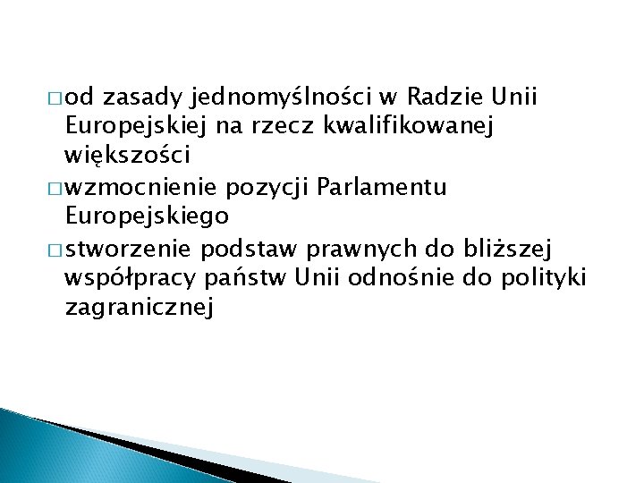 � od zasady jednomyślności w Radzie Unii Europejskiej na rzecz kwalifikowanej większości � wzmocnienie