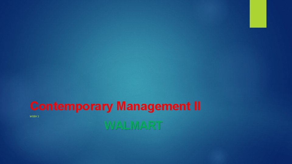 Contemporary Management II WEEK 2 WALMART 