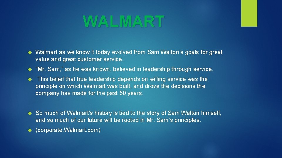 WALMART Walmart as we know it today evolved from Sam Walton’s goals for great