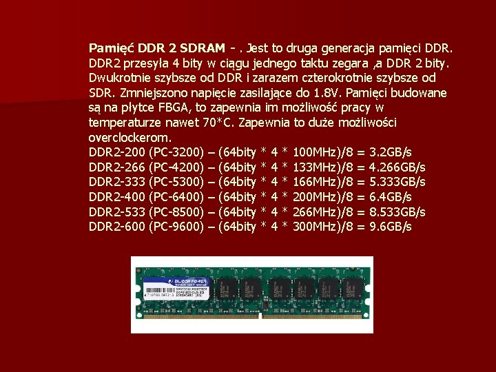 Pamięć DDR 2 SDRAM -. Jest to druga generacja pamięci DDR 2 przesyła 4