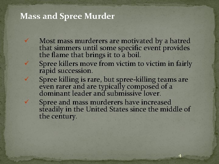 Mass and Spree Murder ü ü Most mass murderers are motivated by a hatred