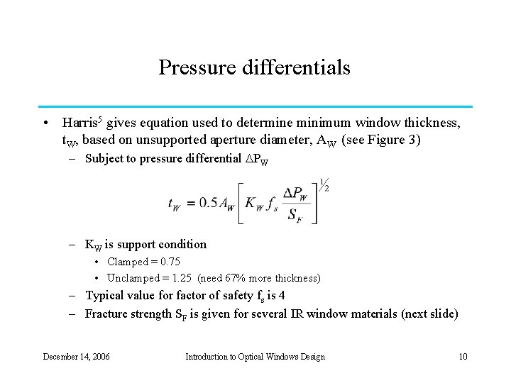 Pressure differentials • Harris 5 gives equation used to determine minimum window thickness, t.
