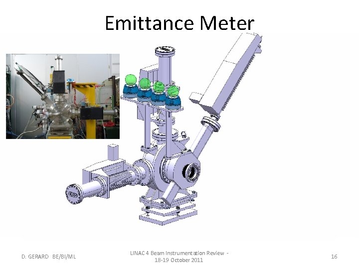 Emittance Meter D. GERARD BE/BI/ML LINAC 4 Beam Instrumentation Review 18 -19 October 2011