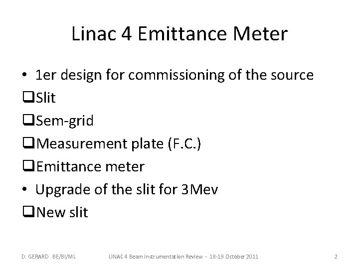 Linac 4 Emittance Meter • 1 er design for commissioning of the source q.