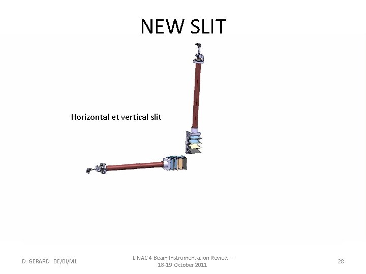 NEW SLIT Horizontal et vertical slit D. GERARD BE/BI/ML LINAC 4 Beam Instrumentation Review