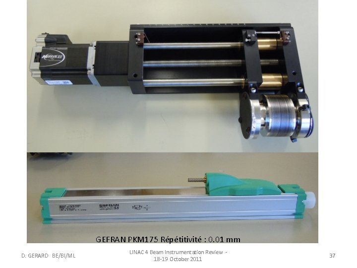 GEFRAN PKM 175 Répétitivité : 0. 01 mm D. GERARD BE/BI/ML LINAC 4 Beam