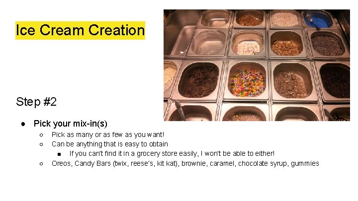 Ice Cream Creation Step #2 ● Pick your mix-in(s) ○ ○ ○ Pick as