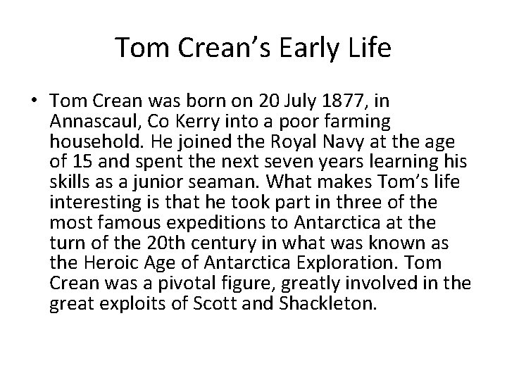 Tom Crean’s Early Life • Tom Crean was born on 20 July 1877, in