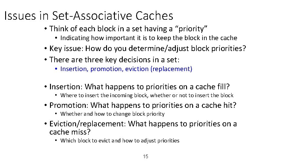 Issues in Set-Associative Caches • Think of each block in a set having a