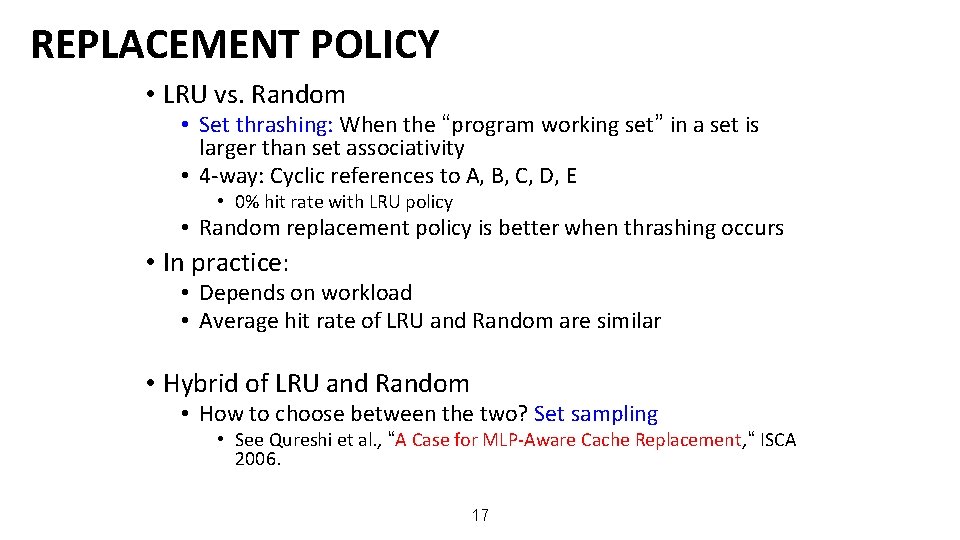 REPLACEMENT POLICY • LRU vs. Random • Set thrashing: When the “program working set”