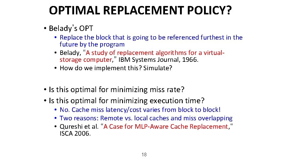 OPTIMAL REPLACEMENT POLICY? • Belady’s OPT • Replace the block that is going to