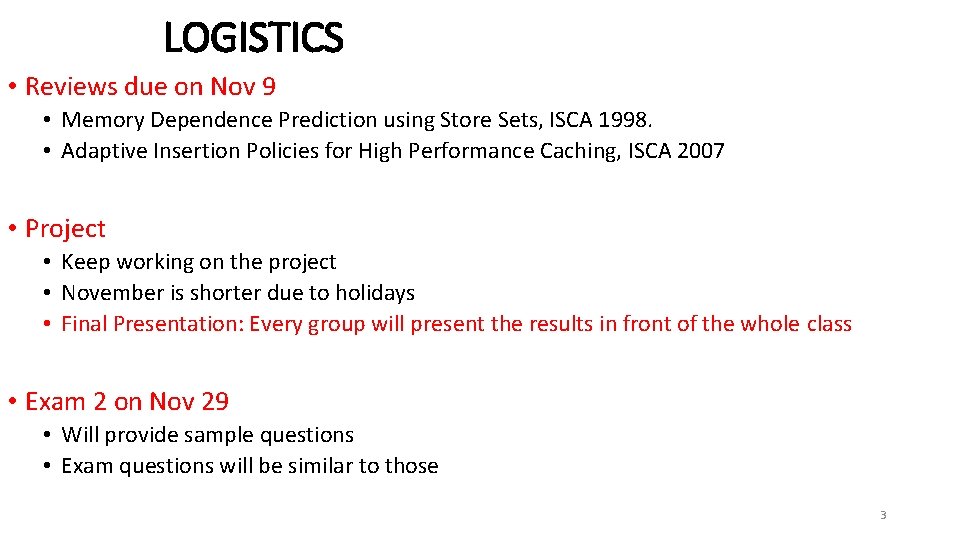 LOGISTICS • Reviews due on Nov 9 • Memory Dependence Prediction using Store Sets,