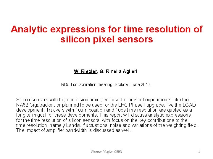 Analytic expressions for time resolution of silicon pixel sensors W. Riegler, G. Rinella Aglieri