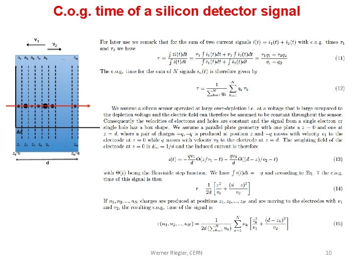 C. o. g. time of a silicon detector signal Werner Riegler, CERN 10 