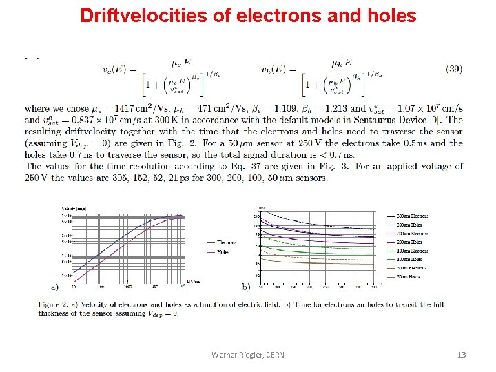 Driftvelocities of electrons and holes Werner Riegler, CERN 13 
