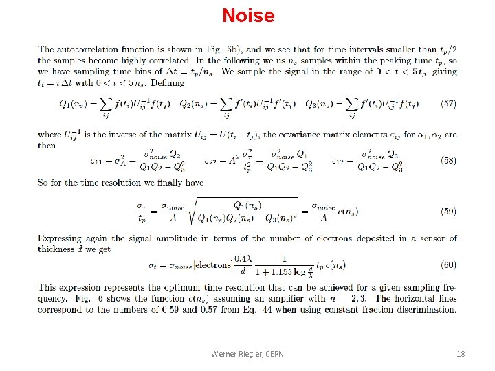 Noise Werner Riegler, CERN 18 