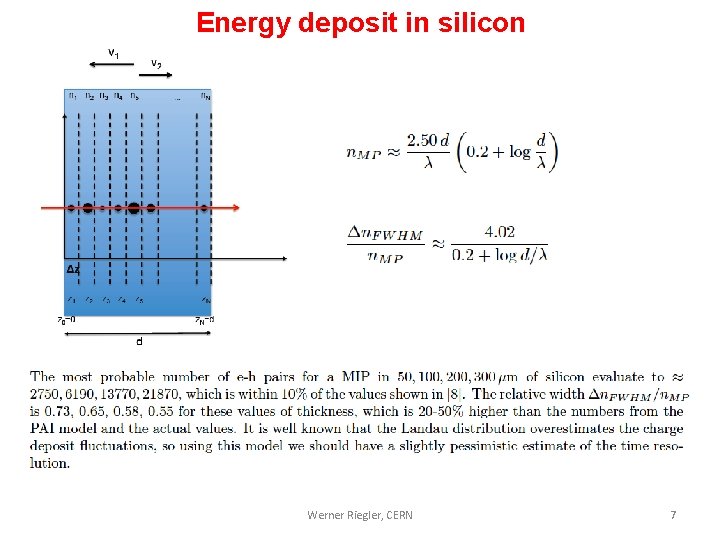 Energy deposit in silicon Werner Riegler, CERN 7 
