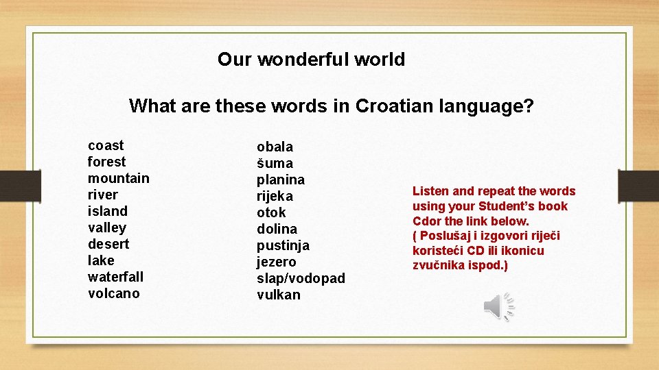 Our wonderful world What are these words in Croatian language? coast forest mountain river