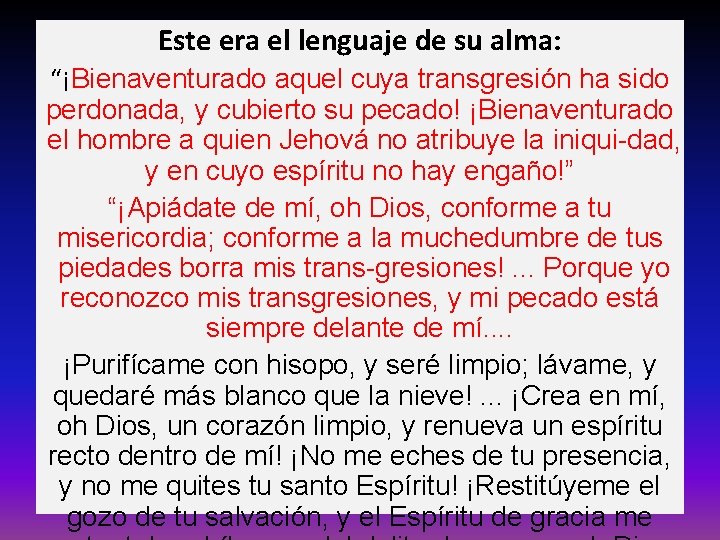 Este era el lenguaje de su alma: “¡Bienaventurado aquel cuya transgresión ha sido perdonada,