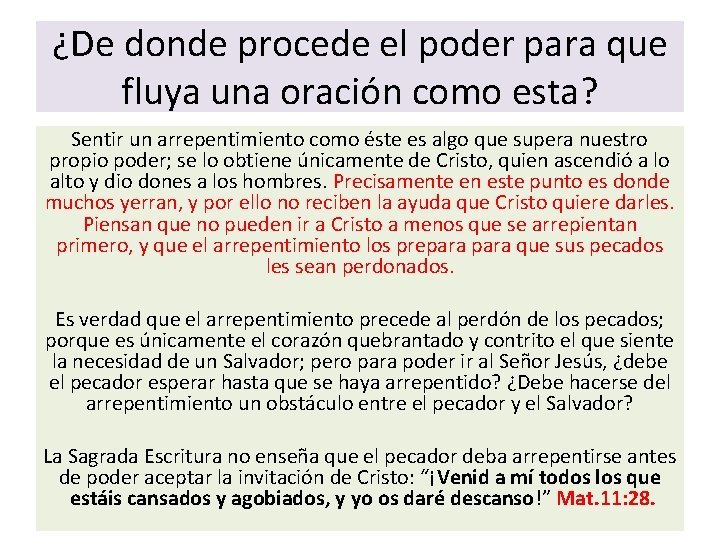 ¿De donde procede el poder para que fluya una oración como esta? Sentir un