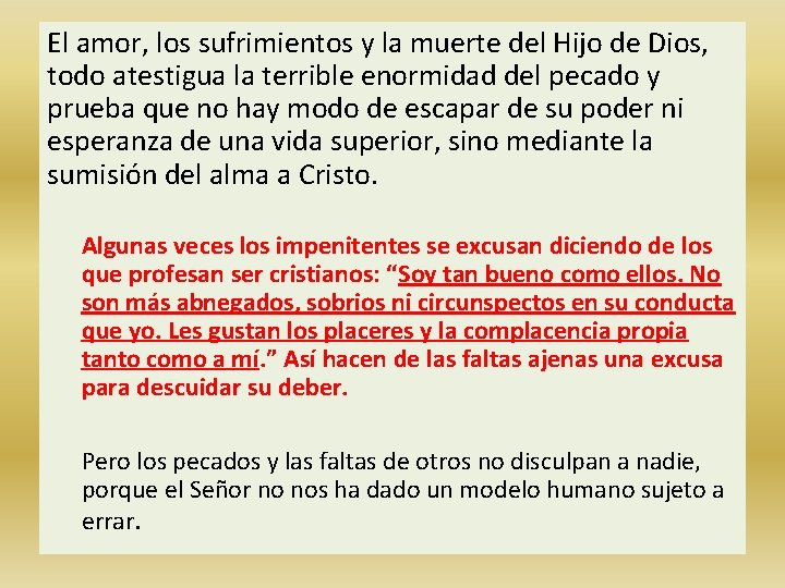 El amor, los sufrimientos y la muerte del Hijo de Dios, todo atestigua la