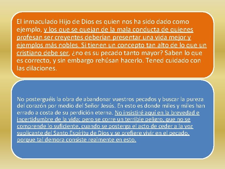 El inmaculado Hijo de Dios es quien nos ha sido dado como ejemplo, y