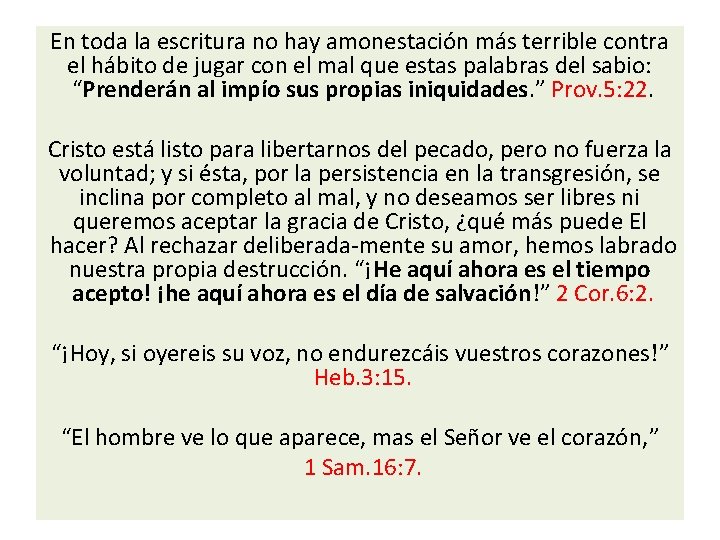 En toda la escritura no hay amonestación más terrible contra el hábito de jugar