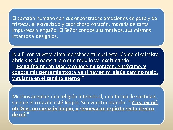 El corazón humano con sus encontradas emociones de gozo y de tristeza, el extraviado