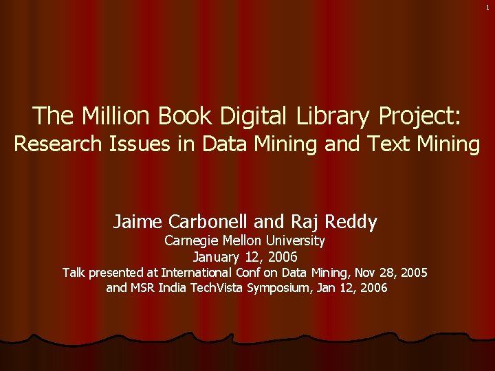 1 The Million Book Digital Library Project: Research Issues in Data Mining and Text