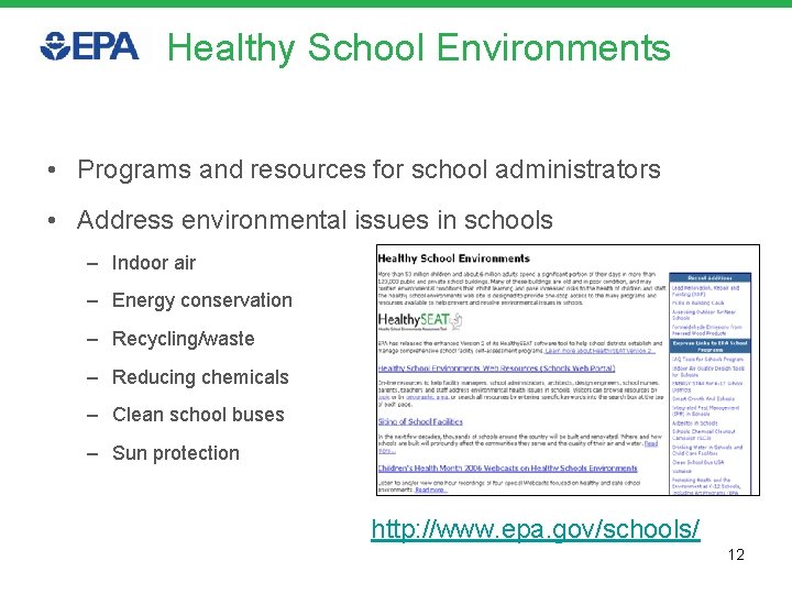 Healthy School Environments • Programs and resources for school administrators • Address environmental issues