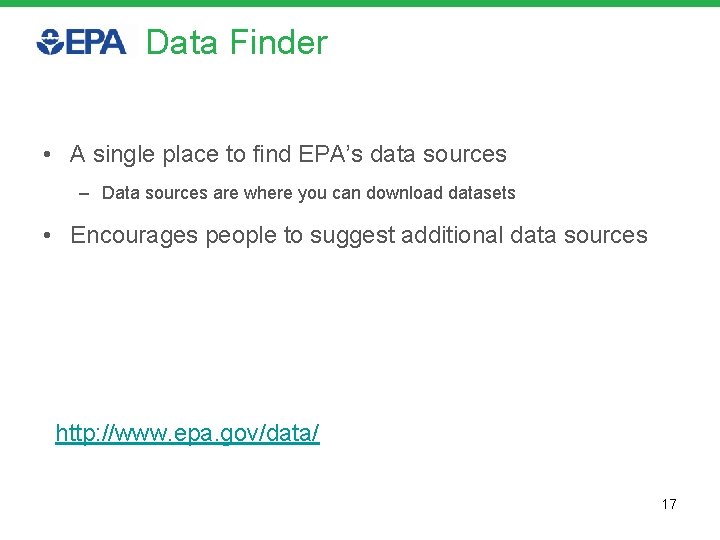 Data Finder • A single place to find EPA’s data sources – Data sources