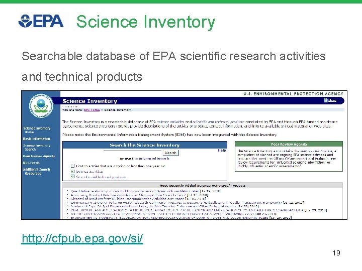 Science Inventory Searchable database of EPA scientific research activities and technical products http: //cfpub.