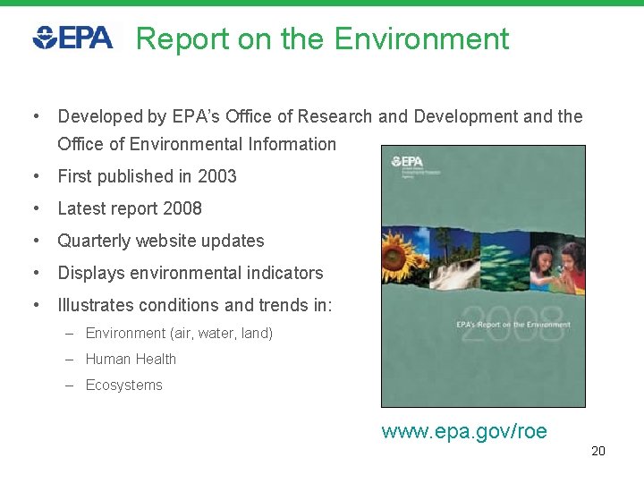 Report on the Environment • Developed by EPA’s Office of Research and Development and