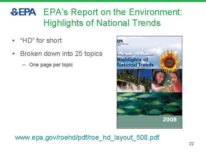 EPA’s Report on the Environment: Highlights of National Trends • “HD” for short •