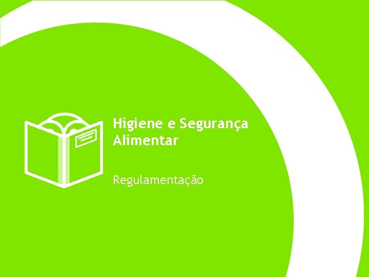 Higiene e Segurança Alimentar Regulamentação 