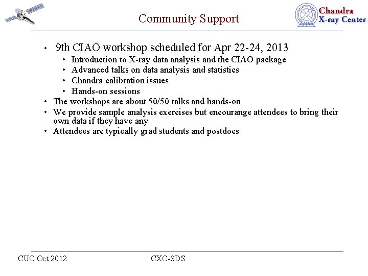 Community Support • 9 th CIAO workshop scheduled for Apr 22 -24, 2013 •